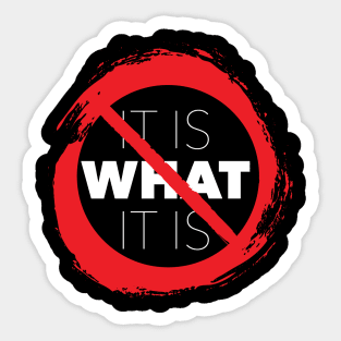 Not What It Is Sticker